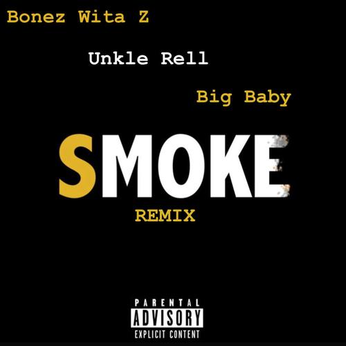 Smoke (feat. Unkle Rell & Big Baby) [Explicit]