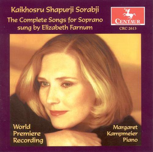 SORABJI, K.S.: Vocal Music (The Complete Songs for Soprano) [Farnum, Kampmeier]