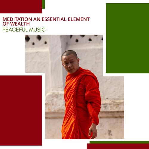 Meditation An Essential Element Of Wealth - Peaceful Music