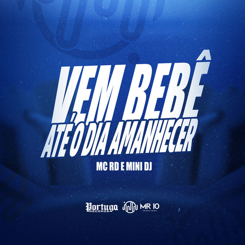 Vem Bebê Até O Dia Amanhecer (Explicit)