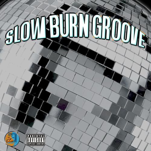 SLOW BURN GROOVE (Explicit)