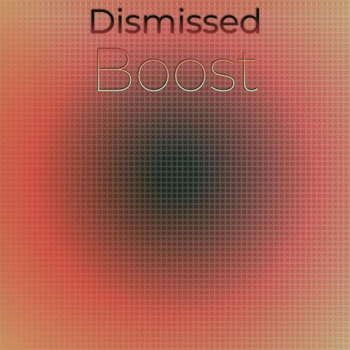 Dismissed Boost