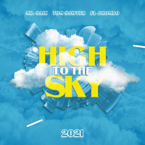 High to the sky (feat. El Chombo & Mr. Saik) [Explicit]