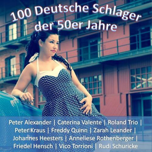 100 deutsche Schlager der 50er Jahre