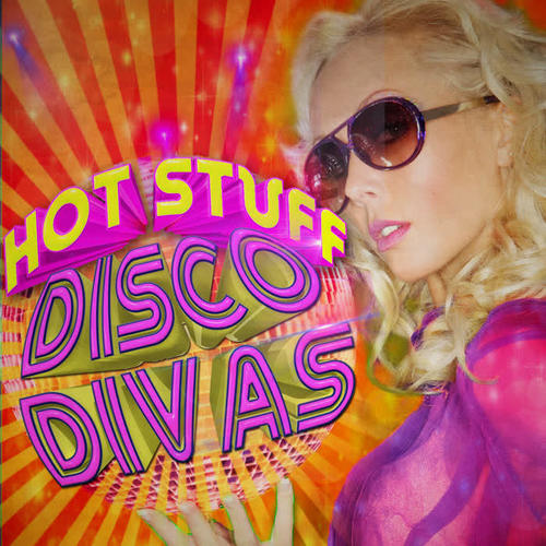 Hot Stuff - Disco Divas