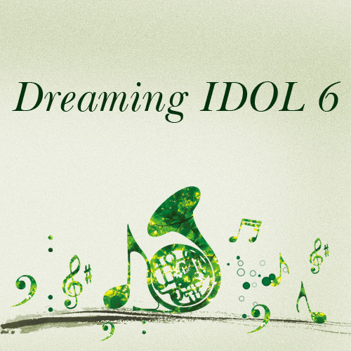 Dreaming Idol 6