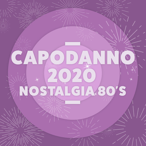 Capodanno 2020 Nostalgia 80's Hits