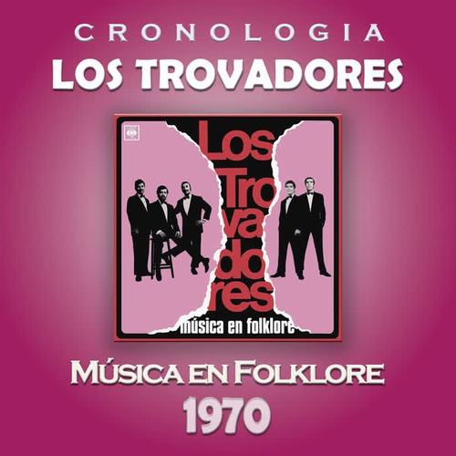 Los Trovadores Cronología - Música en Folklore (1970)