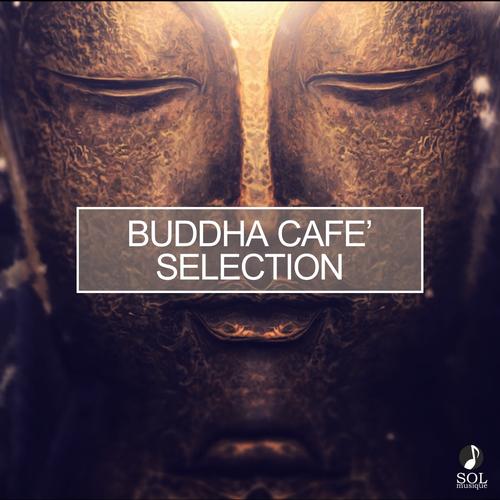 Buddha Cafè Selection (The Best Lounge and Chillout Music Selection for Your Coffee Time)