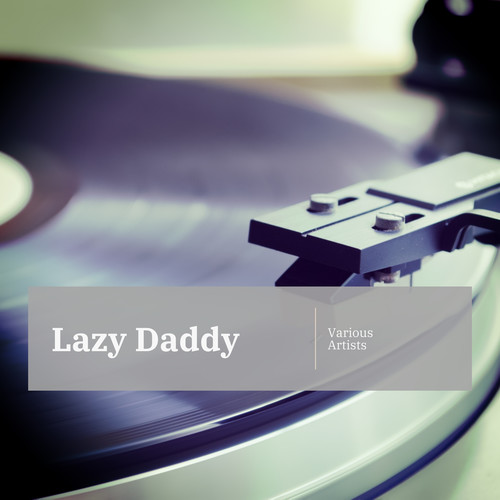 Lazy Daddy