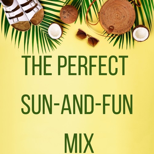 The Perfect Sun-And-Fun Mix