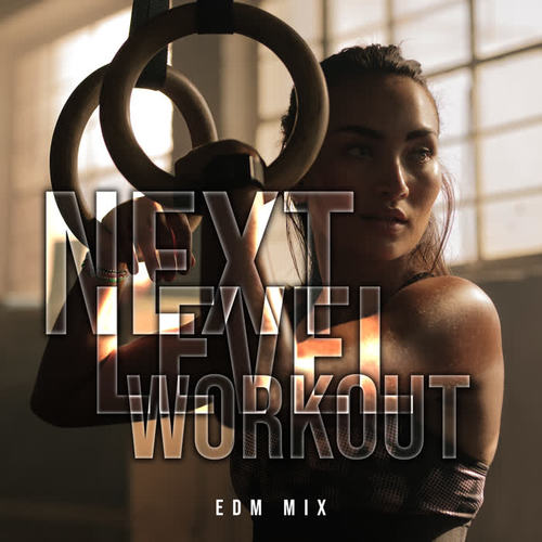 Next Level Workout: EDM Mix