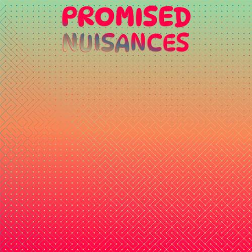 Promised Nuisances