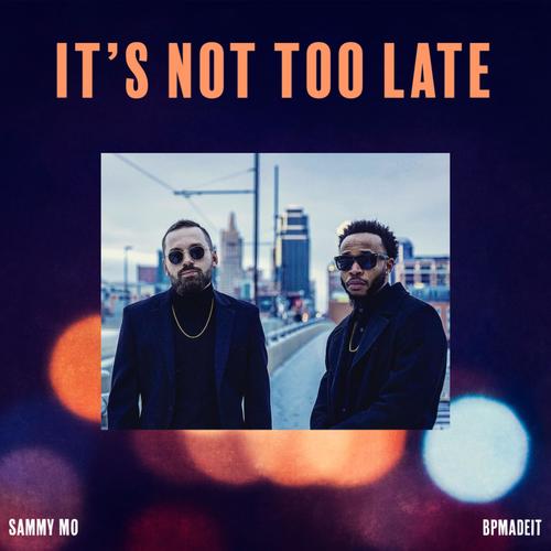 It's Not Too Late (Explicit)