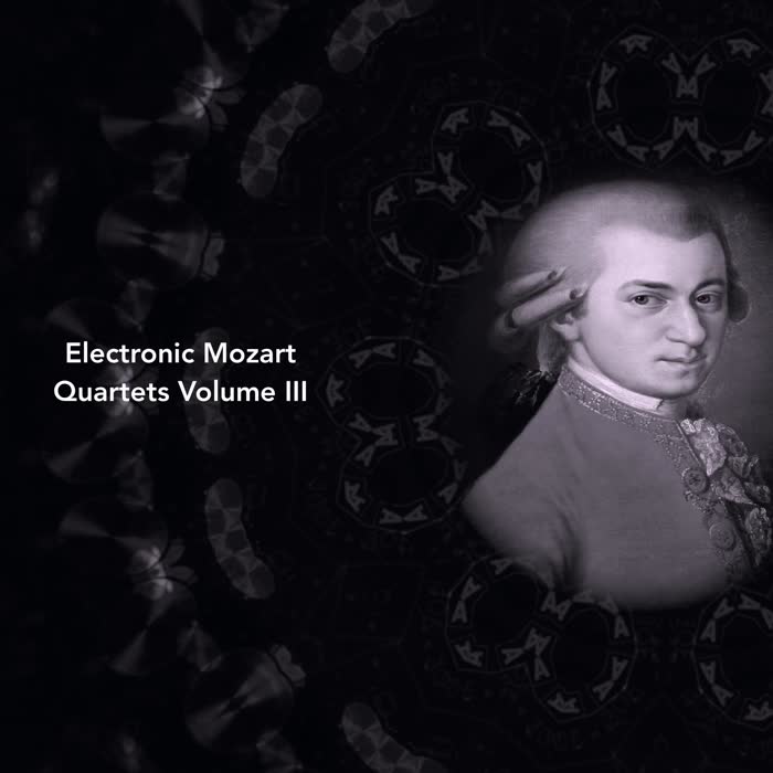 Electronic Mozart: Quartets Volume III