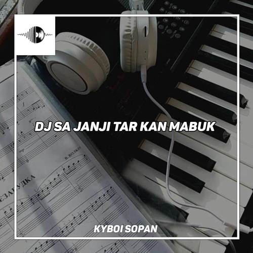 DJ SA JANJI TAR KAN MABUK X GAYA MU ITU SOMBONG