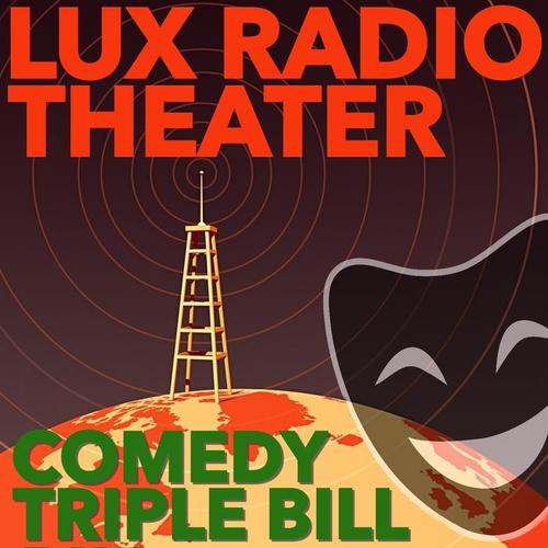 Comedy Triple Bill: Classic Radio Plays