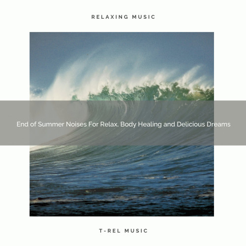 End of Summer Noises For Relax, Body Healing and Delicious Dreams