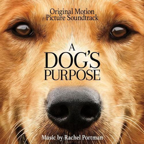 A Dog's Purpose(Original Motion Picture Soundtrack)-[电影《一条狗的使命》原声]