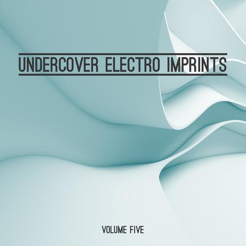 Undercover: Electro Imprints, Vol. 5