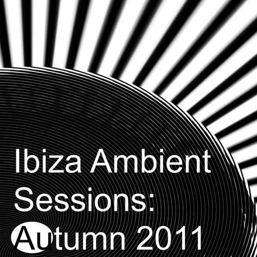 Ibiza Ambient Sessions: Autumn 2011