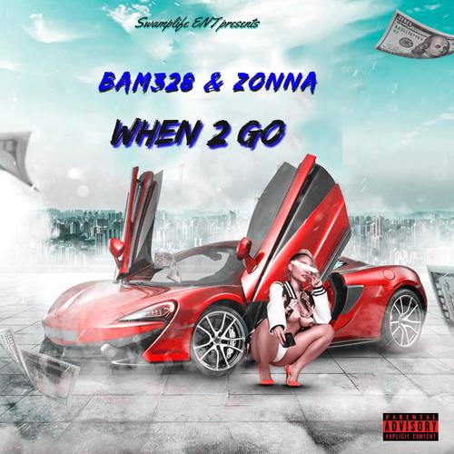 When 2 Go (feat. Zonna) [Explicit]