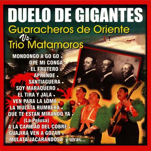 Duelo de Gigantes - Guaracheros de Oriente vs. Trío Matamoros
