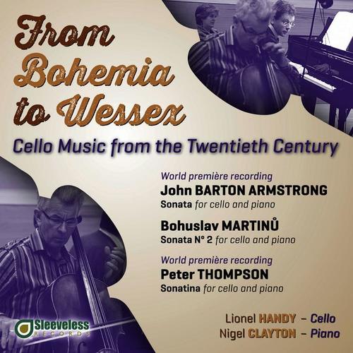 From Bohemia to Wessex: Cello Music from the Twentieth Century