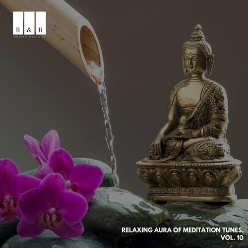 Relaxing Aura of Meditation Tunes, Vol. 10