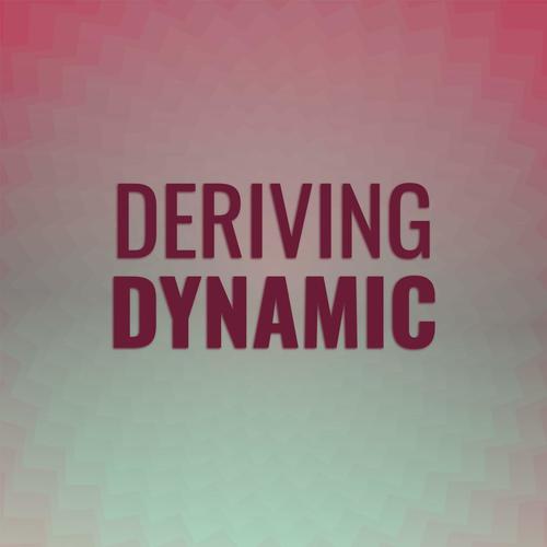 Deriving Dynamic