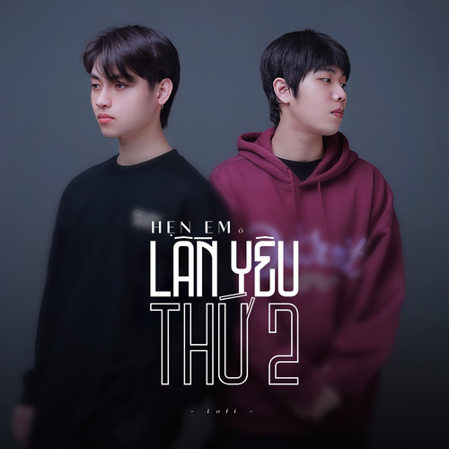 Hẹn em ở lần yêu thứ 2 (Lofi)