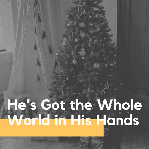 He's Got the Whole World in His Hands