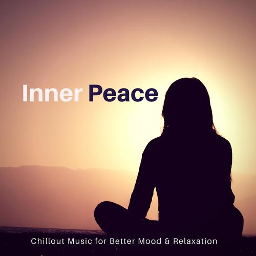 Inner Peace (Chillout Music For Better Mood  and amp; Relaxation)