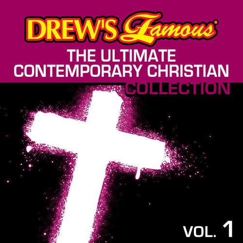 Drew's Famous The Ultimate Contemporary Christian Collection (Vol. 1)