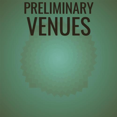 Preliminary Venues