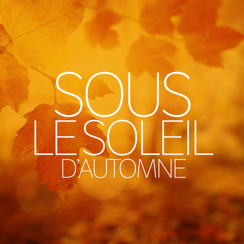 Sous le Soleil d'Automne (Explicit)