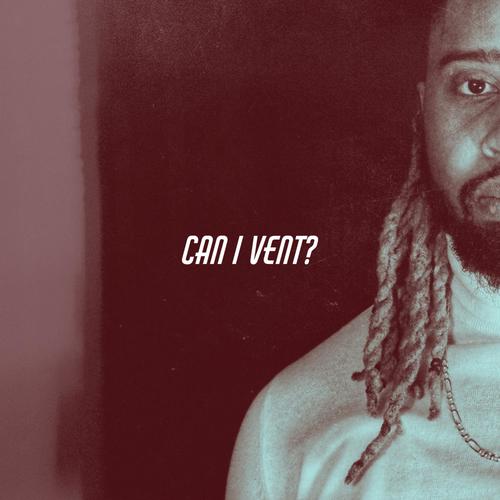 Can I Vent? (Explicit)