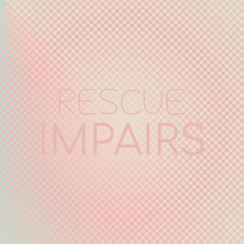 Rescue Impairs