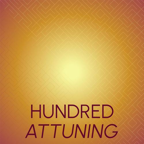 Hundred Attuning