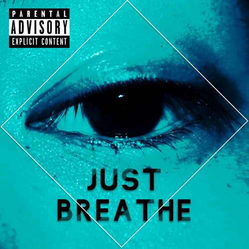 Just Breathe (Explicit)