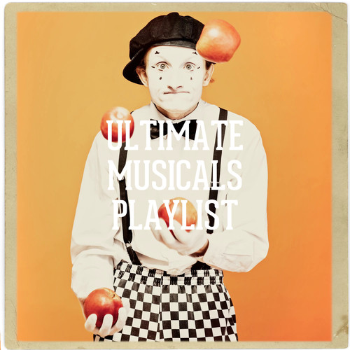 Ultimate Musicals Playlist