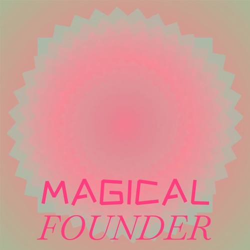 Magical Founder