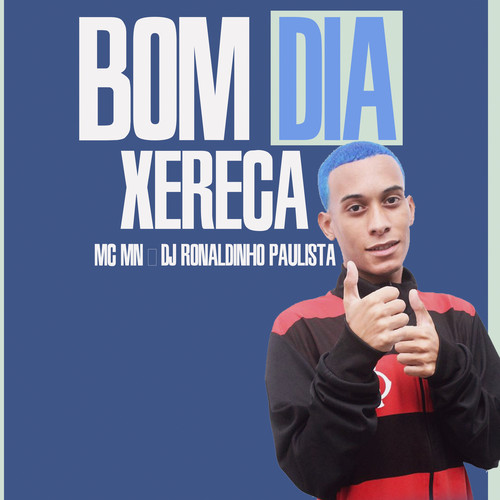 Bom Dia Xereca (Explicit)