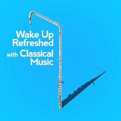 Wake up Refreshed with Classical Music