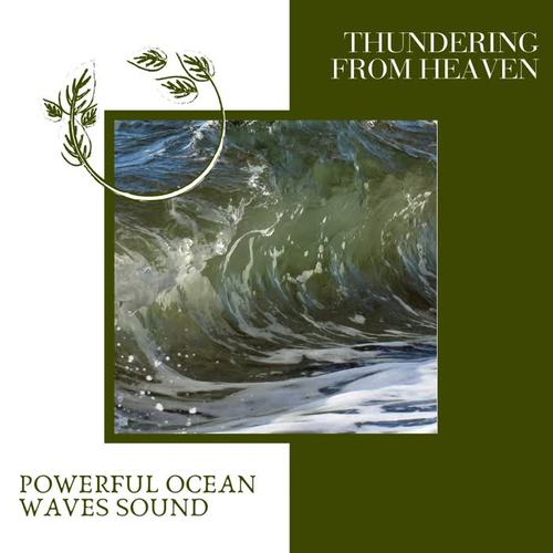 Thundering from Heaven - Powerful Ocean Waves Sound