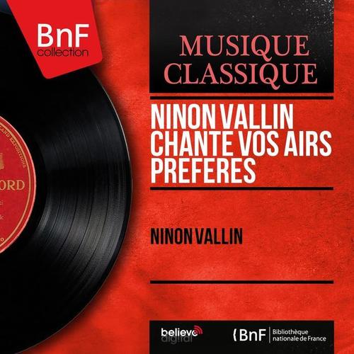 Ninon Vallin chante vos airs préférés (Mono Version)