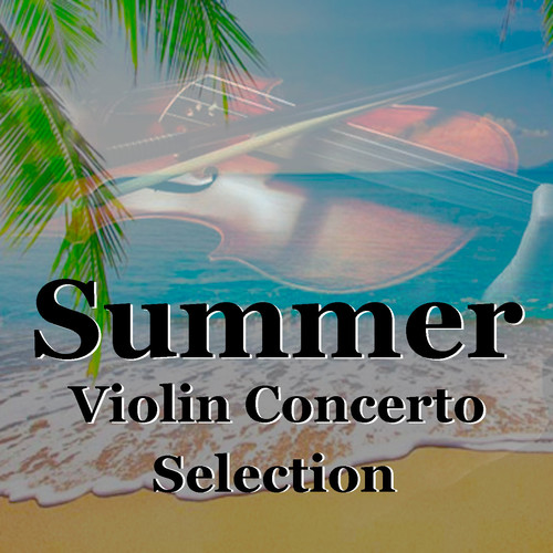 Summer Violin Concerto Selection