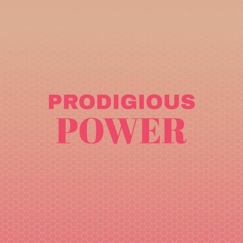 Prodigious Power