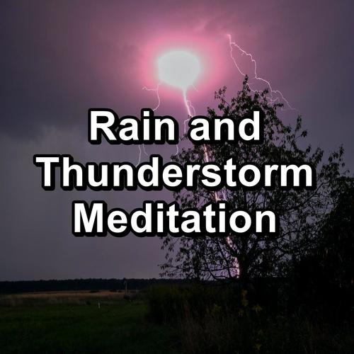 Rain and Thunderstorm Meditation