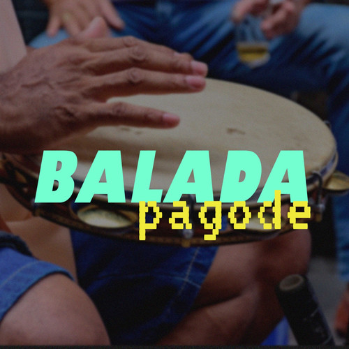 Balada Pagode (Explicit)